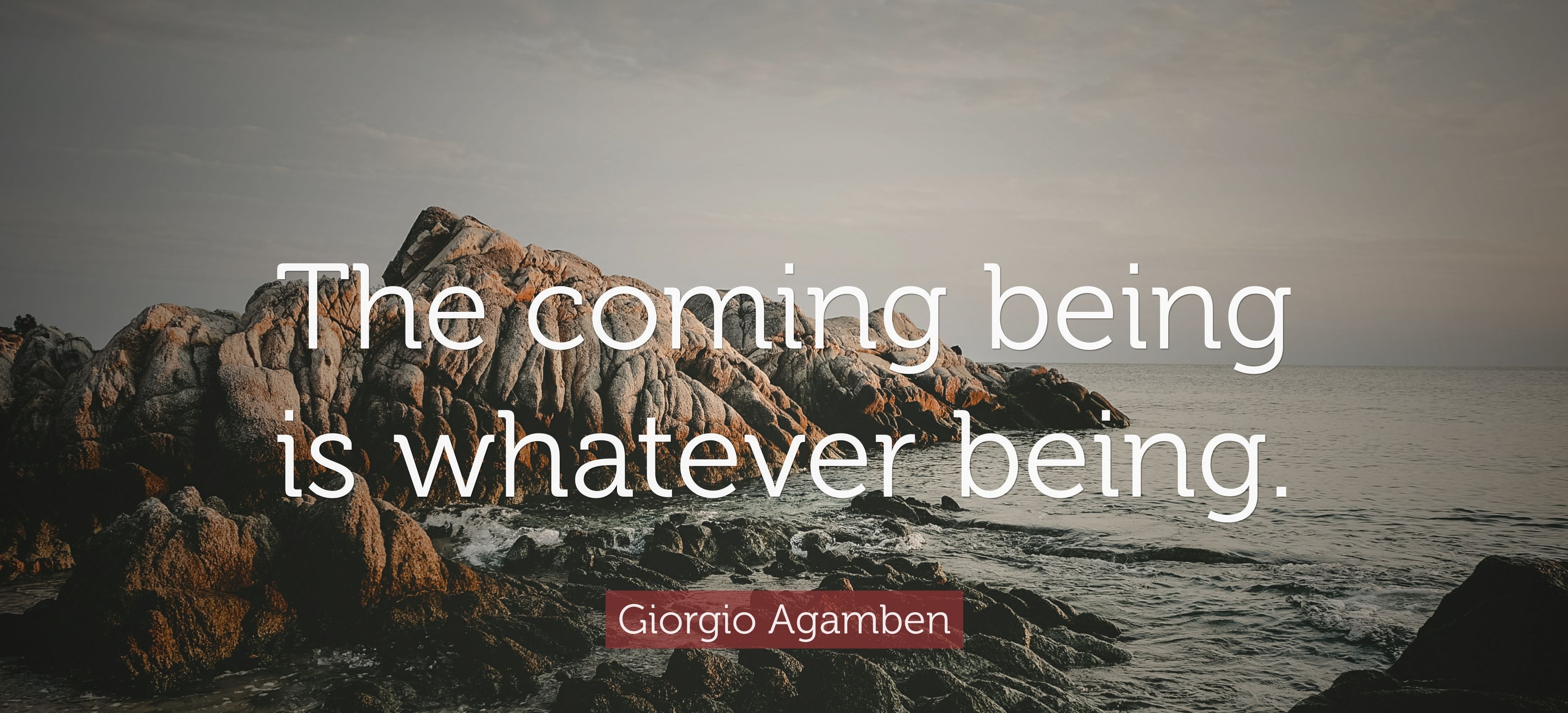 5182230-Giorgio-Agamben-Quote-The-coming-being-is-whatever-being